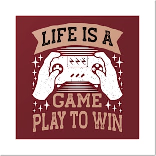 LIFE IS A GAMEPLAY TO WIN, Gift Gaming Posters and Art